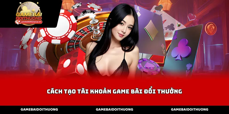 Chuẩn Bị Thông Tin Để Thực Hiện Cách Tạo Tài Khoản Game Bài Đổi Thưởng
